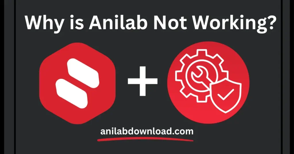 Why is Anilab Not Working?